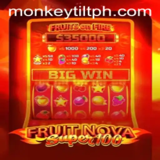 FruitNovaSuper100 and the Exciting 'Monkey Tilt'